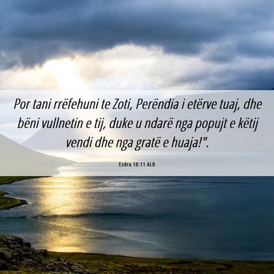 Picture 06 - Esdra 10:11 ALB - Por tani rrëfehuni te Zoti, Perëndia i etërve - Bible Verse Picture