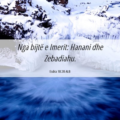 Picture 06 - Esdra 10:20 ALB - Nga bijtë e Imerit: Hanani dhe - Bible Verse Picture