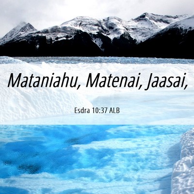 Picture 06 - Esdra 10:37 ALB - Mataniahu, Matenai, - Bible Verse Picture