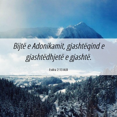 Picture 06 - Esdra 2:13 ALB - Bijtë e Adonikamit, gjashtëqind e - Bible Verse Picture