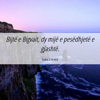 Picture 06 - Esdra 2:14 ALB - Bijtë e Bigvait, dy mijë e pesëdhjetë e - Bible Verse Picture