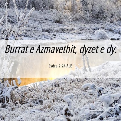 Picture 06 - Esdra 2:24 ALB - Burrat e Azmavethit, dyzet e - Bible Verse Picture