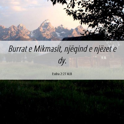 Picture 06 - Esdra 2:27 ALB - Burrat e Mikmasit, njëqind e njëzet e - Bible Verse Picture