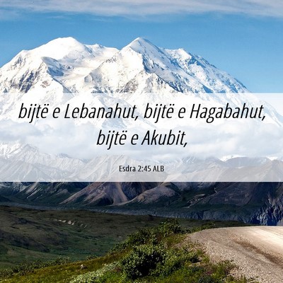 Picture 06 - Esdra 2:45 ALB - bijtë e Lebanahut, bijtë e Hagabahut, bijtë e - Bible Verse Picture