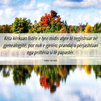 Picture 06 - Esdra 2:62 ALB - Këta kërkuan listën e tyre midis atyre të - Bible Verse Picture