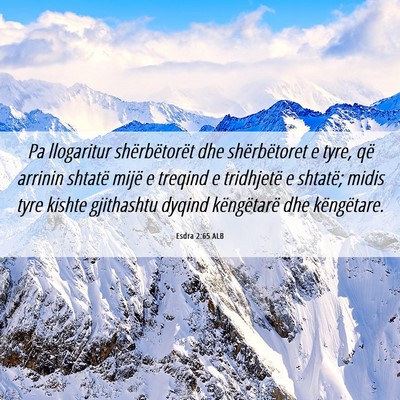 Picture 06 - Esdra 2:65 ALB - Pa llogaritur shërbëtorët dhe shërbëtoret e - Bible Verse Picture