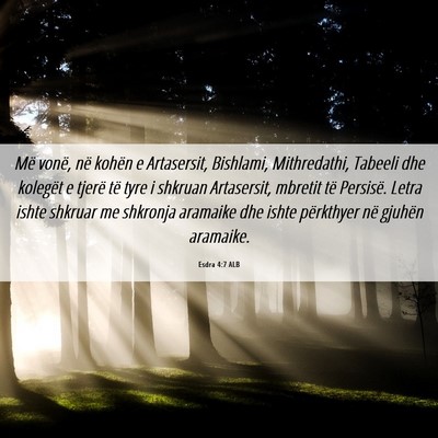 Picture 06 - Esdra 4:7 ALB - Më vonë, në kohën e Artasersit, Bishlami, - Bible Verse Picture