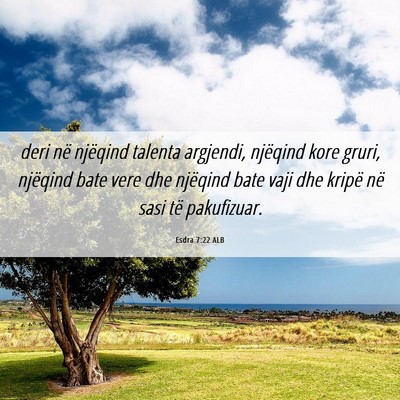 Picture 06 - Esdra 7:22 ALB - deri në njëqind talenta argjendi, njëqind kore - Bible Verse Picture