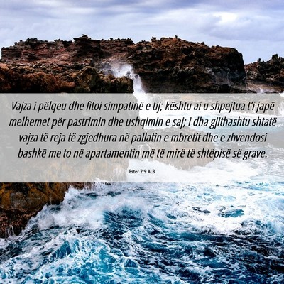 Picture 06 - Ester 2:9 ALB - Vajza i pëlqeu dhe fitoi simpatinë e tij; - Bible Verse Picture