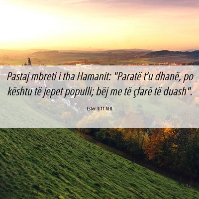 Picture 06 - Ester 3:11 ALB - Pastaj mbreti i tha Hamanit: 
