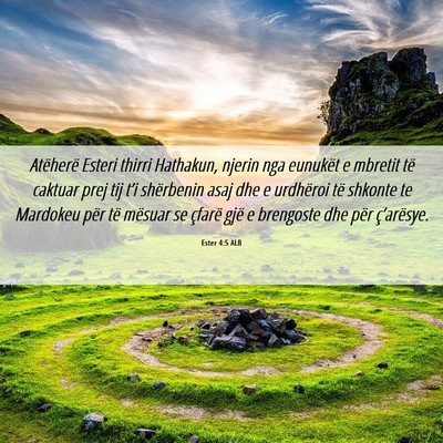 Picture 06 - Ester 4:5 ALB - Atëherë Esteri thirri Hathakun, njerin nga - Bible Verse Picture