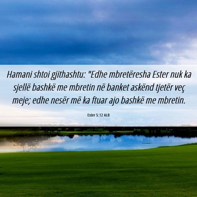 Picture 06 - Ester 5:12 ALB - Hamani shtoi gjithashtu: 