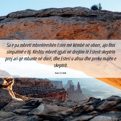 Picture 06 - Ester 5:2 ALB - Sa e pa mbreti mbretëreshën Ester më këmbë - Bible Verse Picture