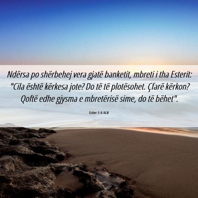 Picture 06 - Ester 5:6 ALB - Ndërsa po shërbehej vera gjatë banketit, - Bible Verse Picture