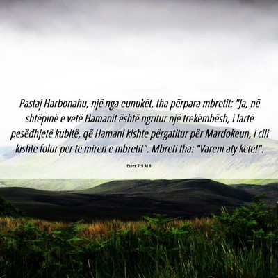 Picture 06 - Ester 7:9 ALB - Pastaj Harbonahu, një nga eunukët, tha përpara - Bible Verse Picture