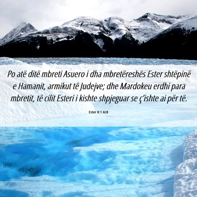 Picture 06 - Ester 8:1 ALB - Po atë ditë mbreti Asuero i dha mbretëreshës - Bible Verse Picture