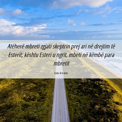 Picture 06 - Ester 8:4 ALB - Atëherë mbreti zgjati skeptrin prej ari në - Bible Verse Picture