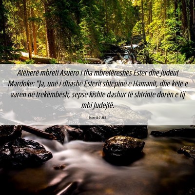 Picture 06 - Ester 8:7 ALB - Atëherë mbreti Asuero i tha mbretëreshës - Bible Verse Picture
