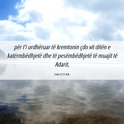 Picture 06 - Ester 9:21 ALB - për t’i urdhëruar të kremtonin çdo vit - Bible Verse Picture