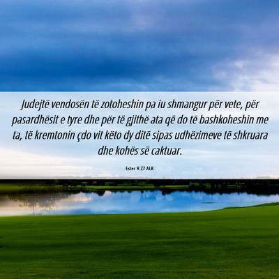 Picture 06 - Ester 9:27 ALB - Judejtë vendosën të zotoheshin pa iu shmangur - Bible Verse Picture