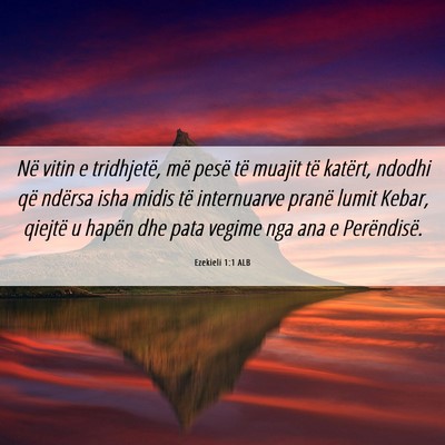Picture 06 - Ezekieli 1:1 ALB - Në vitin e tridhjetë, më pesë të muajit të - Bible Verse Picture