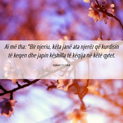 Picture 06 - Ezekieli 11:2 ALB - Ai më tha: 