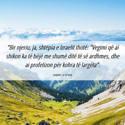 Picture 06 - Ezekieli 12:27 ALB - 