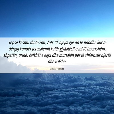 Picture 06 - Ezekieli 14:21 ALB - Sepse kështu thotë Zoti, Zoti: 
