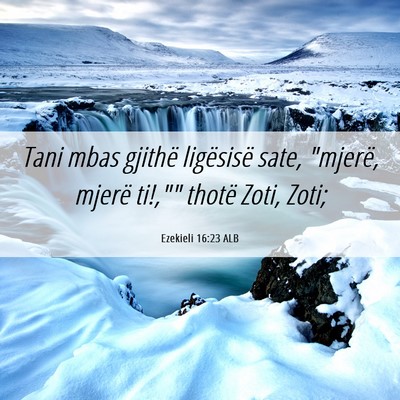 Picture 06 - Ezekieli 16:23 ALB - Tani mbas gjithë ligësisë sate, 