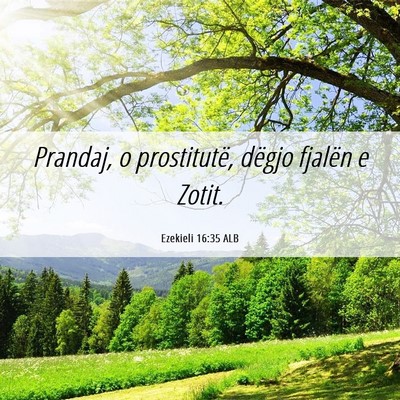 Picture 06 - Ezekieli 16:35 ALB - Prandaj, o prostitutë, dëgjo fjalën e - Bible Verse Picture