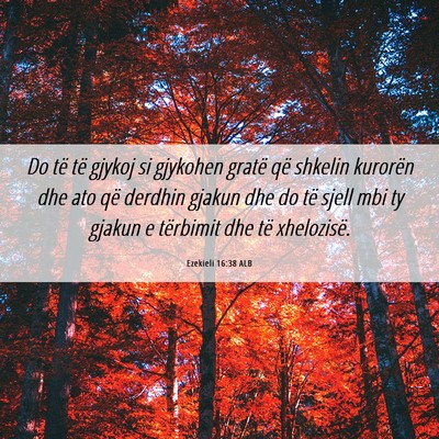 Picture 06 - Ezekieli 16:38 ALB - Do të të gjykoj si gjykohen gratë që shkelin - Bible Verse Picture