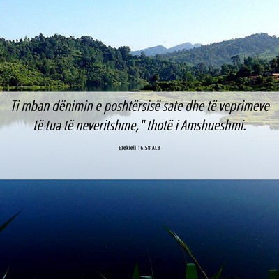 Picture 06 - Ezekieli 16:58 ALB - Ti mban dënimin e poshtërsisë sate dhe të - Bible Verse Picture