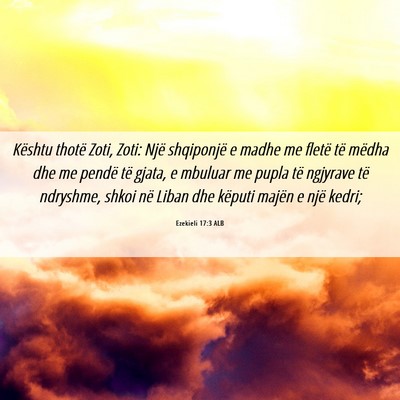 Picture 06 - Ezekieli 17:3 ALB - Kështu thotë Zoti, Zoti: Një shqiponjë e - Bible Verse Picture