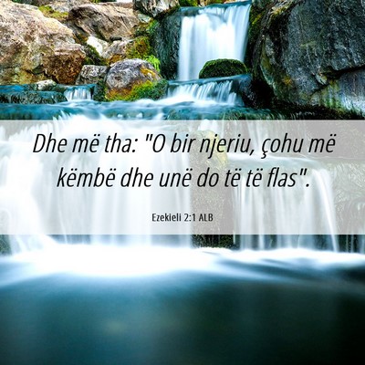 Picture 06 - Ezekieli 2:1 ALB - Dhe më tha: 