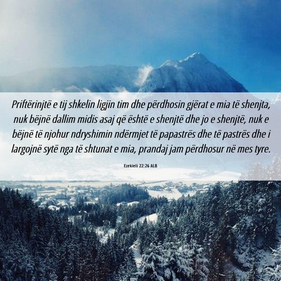 Picture 06 - Ezekieli 22:26 ALB - Priftërinjtë e tij shkelin ligjin tim dhe - Bible Verse Picture