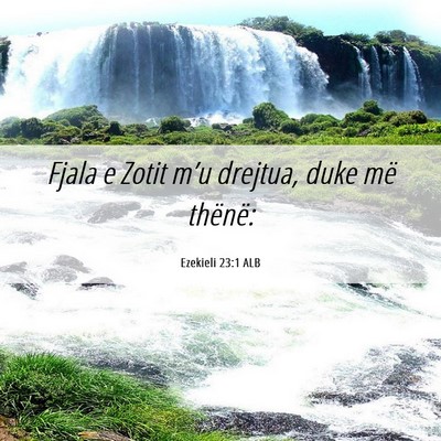 Picture 06 - Ezekieli 23:1 ALB - Fjala e Zotit m’u drejtua, duke më - Bible Verse Picture