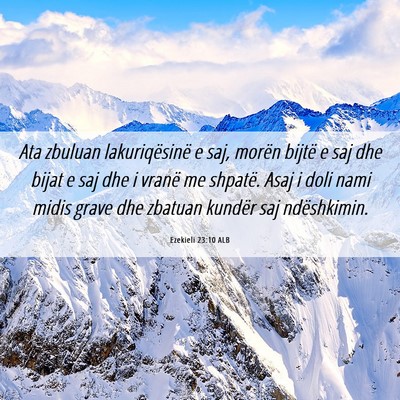 Picture 06 - Ezekieli 23:10 ALB - Ata zbuluan lakuriqësinë e saj, morën bijtë e - Bible Verse Picture