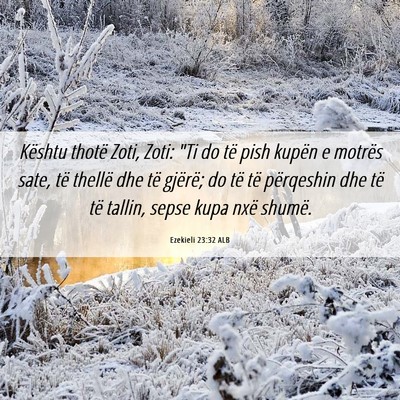 Picture 06 - Ezekieli 23:32 ALB - Kështu thotë Zoti, Zoti: 