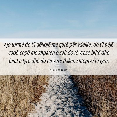 Picture 06 - Ezekieli 23:47 ALB - Ajo turmë do t’i qëllojë me gurë për - Bible Verse Picture