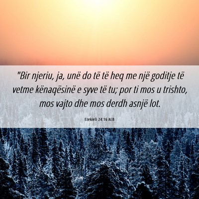 Picture 06 - Ezekieli 24:16 ALB - 