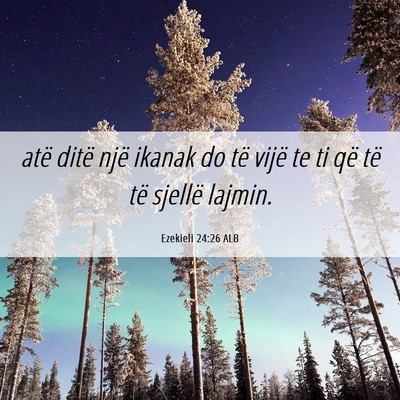Picture 06 - Ezekieli 24:26 ALB - atë ditë një ikanak do të vijë te ti që të - Bible Verse Picture