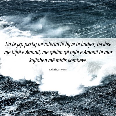 Picture 06 - Ezekieli 25:10 ALB - Do ta jap pastaj në zotërim të bijve të - Bible Verse Picture