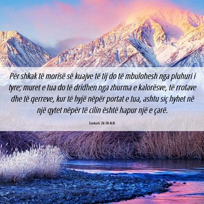 Picture 06 - Ezekieli 26:10 ALB - Për shkak të morisë së kuajve të tij do të - Bible Verse Picture
