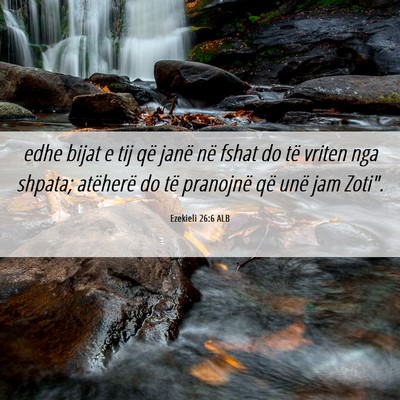 Picture 06 - Ezekieli 26:6 ALB - edhe bijat e tij që janë në fshat do të - Bible Verse Picture