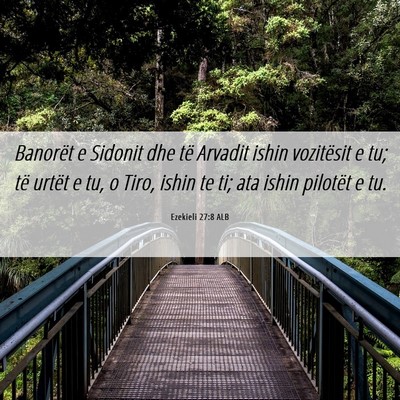 Picture 06 - Ezekieli 27:8 ALB - Banorët e Sidonit dhe të Arvadit ishin - Bible Verse Picture
