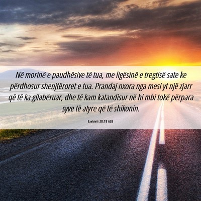 Picture 06 - Ezekieli 28:18 ALB - Në morinë e paudhësive të tua, me ligësinë - Bible Verse Picture