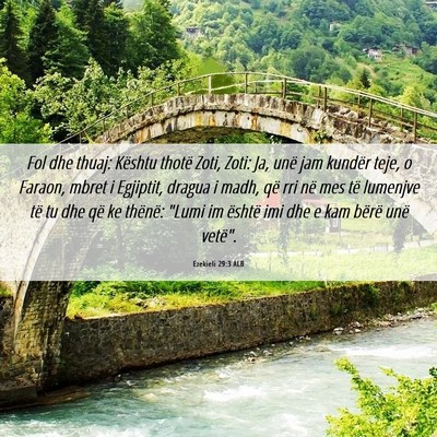 Picture 06 - Ezekieli 29:3 ALB - Fol dhe thuaj: Kështu thotë Zoti, Zoti: Ja, - Bible Verse Picture