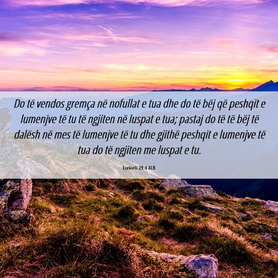 Picture 06 - Ezekieli 29:4 ALB - Do të vendos gremça në nofullat e tua dhe do - Bible Verse Picture