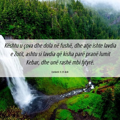 Picture 06 - Ezekieli 3:23 ALB - Kështu u çova dhe dola në fushë, dhe atje - Bible Verse Picture