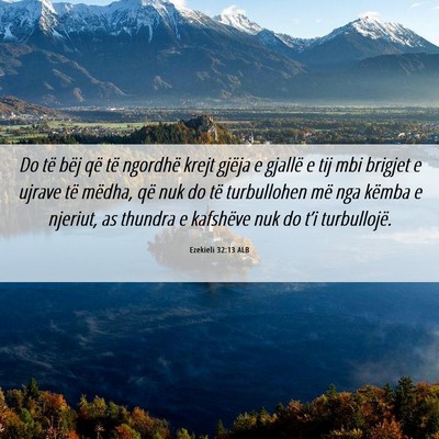 Picture 06 - Ezekieli 32:13 ALB - Do të bëj që të ngordhë krejt gjëja e - Bible Verse Picture